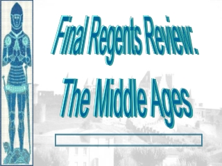 Final Regents Review: The Middle Ages