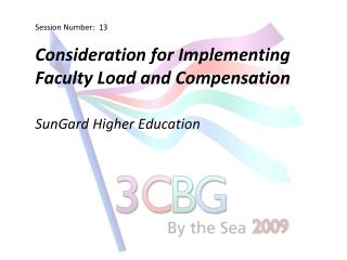 Session Number: 13 Consideration for Implementing Faculty Load and Compensation