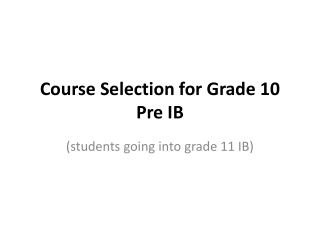 Course Selection for Grade 10 Pre IB