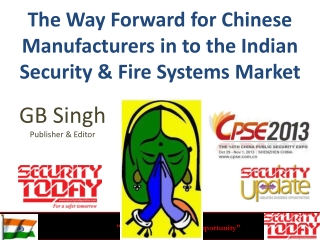 The Way Forward for Chinese Manufacturers in to the Indian Security &amp; Fire Systems Market