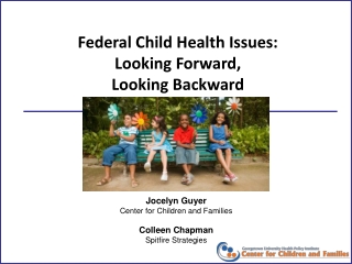 Federal Child Health Issues: Looking Forward, Looking Backward
