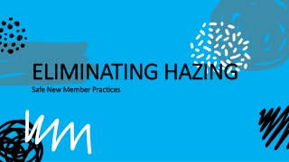ELIMINATING HAZING Safe New Member Practices