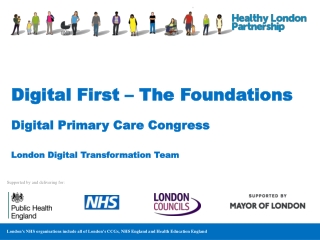 Digital First – The Foundations Digital Primary Care Congress London Digital Transformation Team