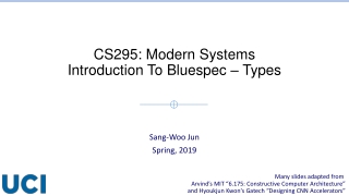 CS295: Modern Systems Introduction To Bluespec – Types