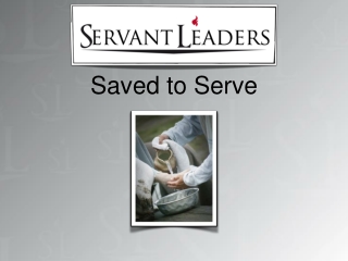 Saved to Serve