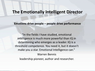 The Emotionally Intelligent Director Emotions drive people – people drive performance