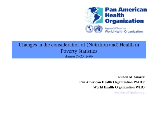 Changes in the consideration of (Nutrition and) Health in Poverty Statistics August 24-25, 2006