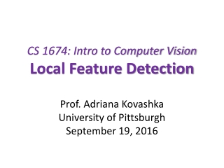 CS 1674: Intro to Computer Vision Local Feature Detection