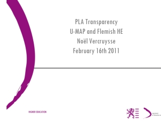 PLA Transparency U-MAP and Flemish HE Noël Vercruysse February 16th 2011