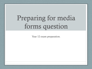 Preparing for media forms question