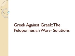 Greek Against Greek: The Peloponnesian Wars- Solutions