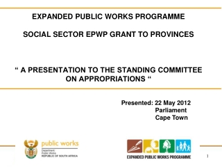 Presented: 22 May 2012 Parliament 	 Cape Town