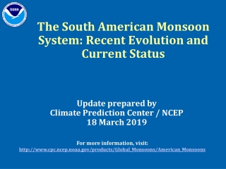 The South American Monsoon System: Recent Evolution and Current Status