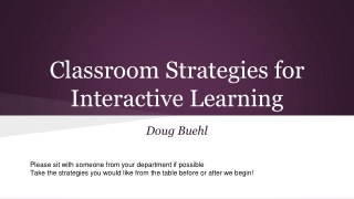 Classroom Strategies for Interactive Learning