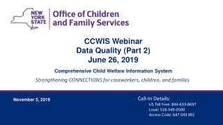 CCWIS Webinar Data Quality (Part 2) June 26, 2019 Comprehensive Child Welfare Information System