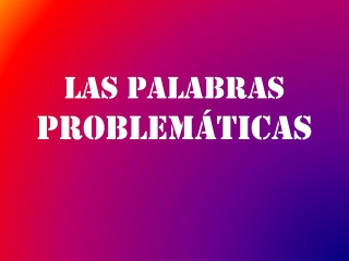 Las palabras problemáticas