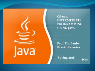 CS-0401 INTERMEDIATE PROGRAMMING USING JAVA