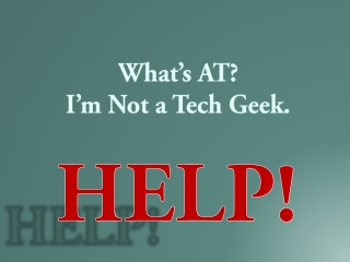 What’s AT? I’m Not a Tech Geek .