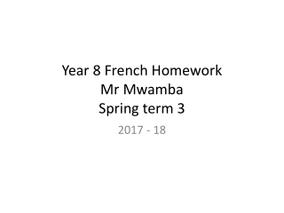 Year 8 French Homework Mr Mwamba Spring term 3