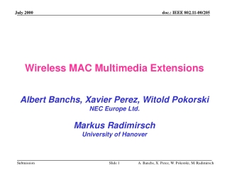 Wireless MAC Multimedia Extensions Albert Banchs, Xavier Perez, Witold Pokorski NEC Europe Ltd.