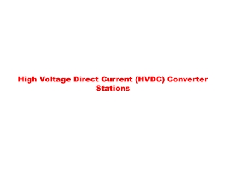 High Voltage Direct Current (HVDC) Converter Stations
