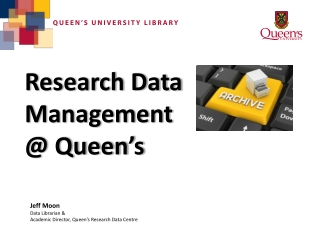 Jeff Moon Data Librarian &amp; Academic Director, Queen’s Research Data Centre