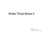 Shake those beans