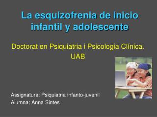 La esquizofrenia de inicio infantil y adolescente