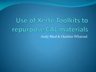 Use of Xerte Toolkits to repurpose CAL materials
