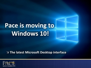 Pace is moving to Windows 10!