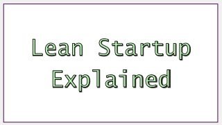 Lean Startup Explained