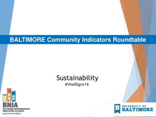 BALTIMORE Community Indicators Roundtable