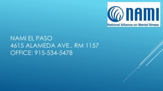 NAMI El Paso 4615 Alameda Ave., Rm 1157 Office: 915-534-5478