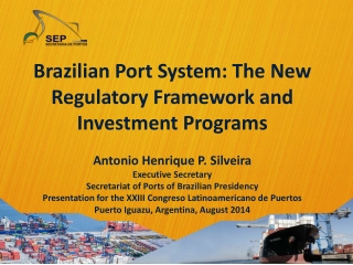 Brazilian Port System: The New Regulatory Framework and Investment Programs