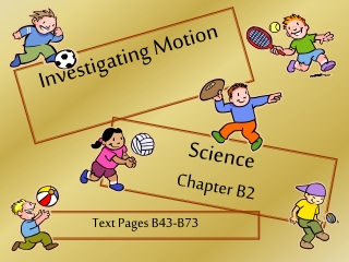 Investigating Motion