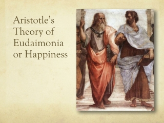 Aristotle’s Theory of Eudaimonia or Happiness