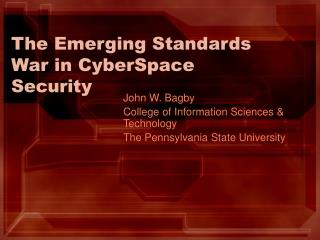 The Emerging Standards War in CyberSpace Security