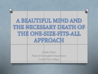 A BEAUTIFUL MIND AND THE NECESSARY DEATH OF THE ONE-SIZE-FITS-ALL APPROACH