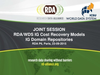 JOINT SESSION RDA/WDS IG Cost Recovery Models IG Domain Repositories RDA P6, Paris, 23-09-2015