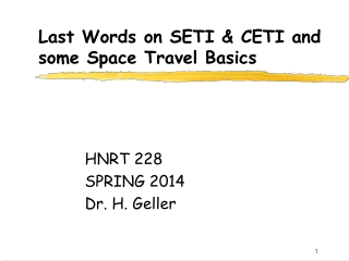 Last Words on SETI &amp; CETI and some Space Travel Basics