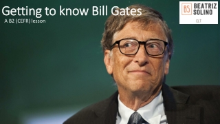 Getting to know Bill Gates