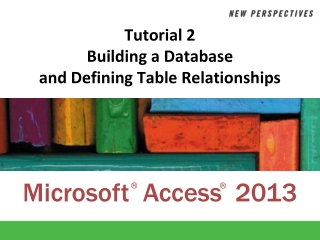 Tutorial 2 Building a Database and Defining Table Relationships