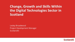 Change, Growth and Skills Within the Digital Technologies Sector in Scotland