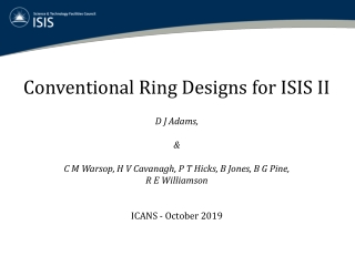 Conventional Ring Designs for ISIS II D J Adams, &amp;