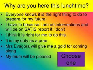 Why are you here this lunchtime?