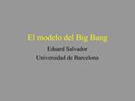 El modelo del Big Bang