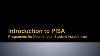 Introduction to PISA Programme for International Student Assessment