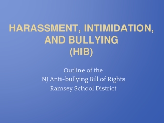 HARASSMENT, INTIMIDATION, AND BULLYING (HIB)