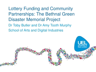 Lottery Funding and Community Partnerships: The Bethnal Green Disaster Memorial Project