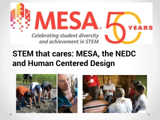 STEM that cares: MESA, the NEDC and Human Centered Design